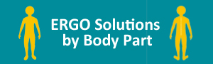 ERGO Solutions by Body Part